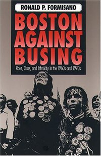 Book Cover for Boston Against Busing by Ronald P Formisano