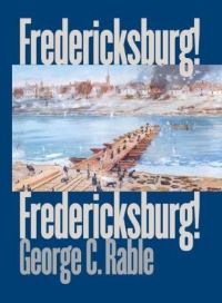 Book Cover for Fredericksburg! Fredericksburg! by George C Rable