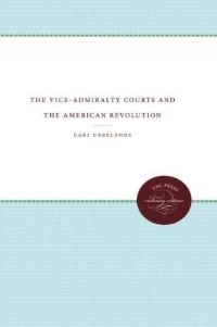 Book Cover for The Vice-Admiralty Courts and the American Revolution by Carl Ubbelohde