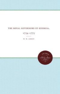 Book Cover for The Royal Governors of Georgia, 1754-1775 by W W Abbot