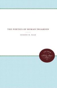 Book Cover for The Poetics of Roman Ingarden by Eugene H Falk