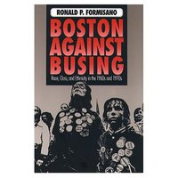 Book Cover for Boston Against Busing by Ronald P Formisano
