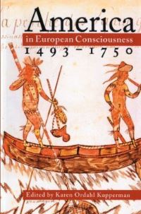 Book Cover for America in European Consciousness, 1493-1750 by Karen Ordahl Kupperman
