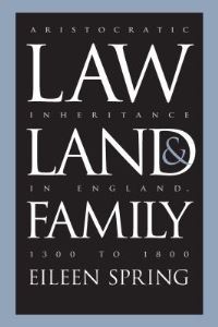 Book Cover for Law, Land, & Family by Eileen Spring, American Society for Legal History