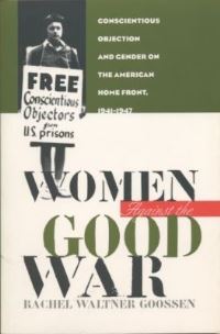 Book Cover for Women Against the Good War by Rachel Waltner Goossen