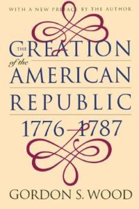Book Cover for The Creation of the American Republic, 1776-1787 by Gordon S Wood