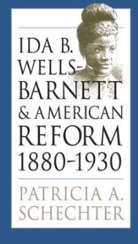 Book Cover for Ida B. Wells-Barnett and American Reform, 1880-1930 by Patricia Ann Schechter