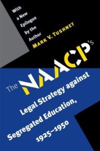 Book Cover for The NAACP's Legal Strategy Against Segregated Education, 1925-1950 by Mark Tushnet