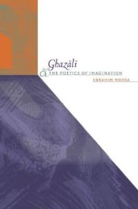 Book Cover for Ghazali and the Poetics of Imagination by Ebrahim Moosa