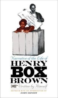 Book Cover for Narrative of the Life of Henry Box Brown, Written by Himself by John Ernest