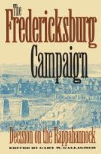 Book Cover for The Fredericksburg Campaign by Gary W Gallagher