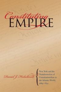 Book Cover for Constituting Empire by Daniel Joseph Hulsebosch
