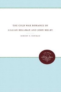 Book Cover for The Cold War Romance of Lillian Hellman and John Melby by Robert P Newman