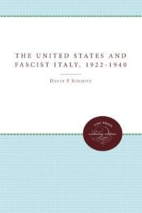 Book Cover for The United States and Fascist Italy, 1922-1940 by David F Schmitz