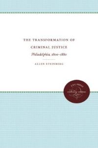 Book Cover for The Transformation of Criminal Justice by Allen Steinberg
