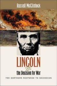 Book Cover for Lincoln and the Decision for War by Russell McClintock