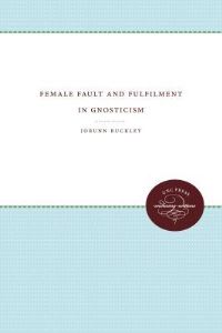 Book Cover for Female Fault and Fulfilment in Gnosticism by Jorunn Jacobsen Buckley