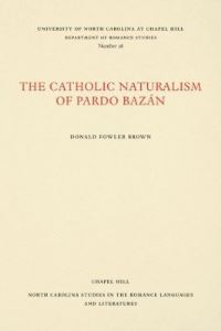 Book Cover for The Catholic Naturalism of Pardo Bazán by Donald Fowler Brown