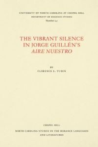 Book Cover for The Vibrant Silence in Jorge Guillén's Aire Nuestro by Florence L Yudin