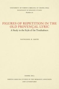 Book Cover for Figures of Repetition in the Old Provençal Lyric by Nathaniel B Smith