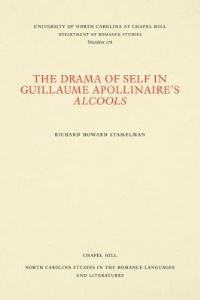 Book Cover for The Drama of Self in Guillaume Apollinaire's Alcools by Richard Howard Stamelman
