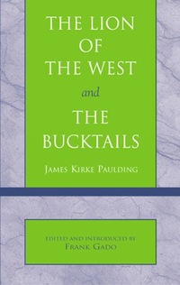 Book Cover for The Lion of the West ; & The Bucktails by James Kirke Paulding, Frank Gado