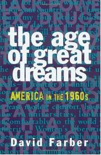 Book Cover for The Age of Great Dreams by David R Farber, Eric Foner