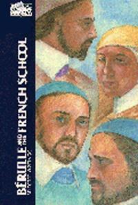 Book Cover for Bérulle and the French School by Pierre de Bérulle, William ThompsonUberuaga