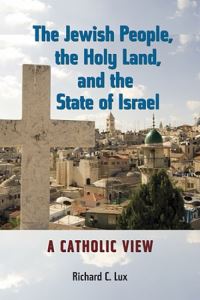 Book Cover for The Jewish People, the Holy Land, and the State of Israel by Richard C Lux