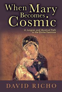 Book Cover for When Mary Becomes Cosmic by David Richo