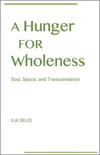 Book Cover for A Hunger for Wholeness by Ilia Delio