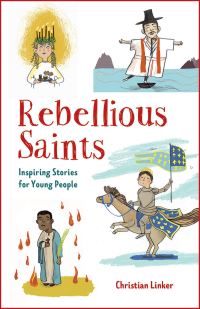 Book Cover for Rebellious Saints by Christian Linker