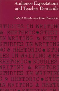 Book Cover for Audience Expectations and Teacher Demands by Robert Brooke, John Hendricks, Conference on College Composition and Communication US