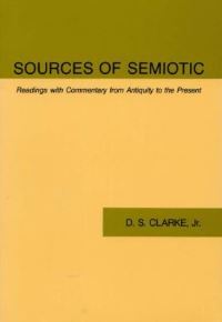 Book Cover for Sources of Semiotic by D S Clarke