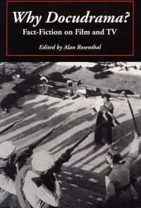 Book Cover for Why Docudrama? by Alan Rosenthal