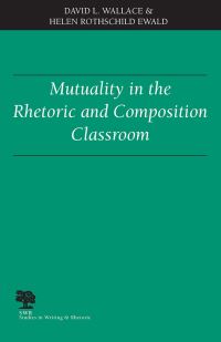 Book Cover for Mutuality in the Rhetoric and Composition Classroom by David L Wallace, Helen Rothschild Ewald