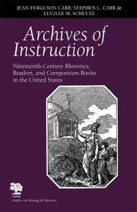 Book Cover for Archives of Instruction by Jean Ferguson Carr, Stephen L Carr, Lucille M Schultz