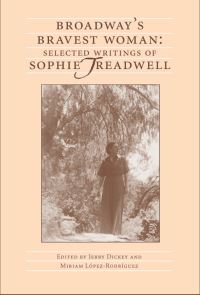 Book Cover for Broadway's Bravest Woman by Sophie Treadwell, Jerry R Dickey, Miriam LópezRodríguez