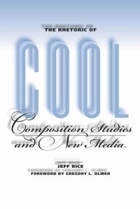 Book Cover for The Rhetoric of Cool by Jeff Rice