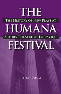 Book Cover for The Humana Festival by Jeffrey Ullom