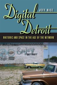 Book Cover for Digital Detroit by Jeff Rice