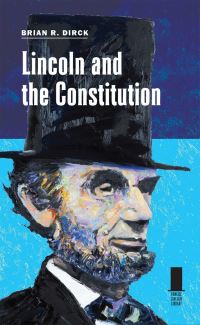Book Cover for Lincoln and the Constitution by Brian R Dirck