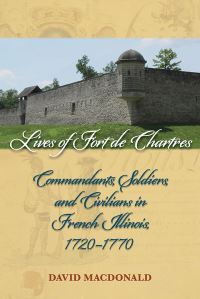 Book Cover for Lives of Fort De Chartres by David MacDonald