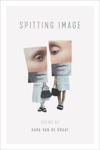 Book Cover for Spitting Image by Kara Van de Graaf