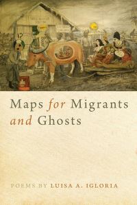 Book Cover for Maps for Migrants and Ghosts by Luisa A Igloria