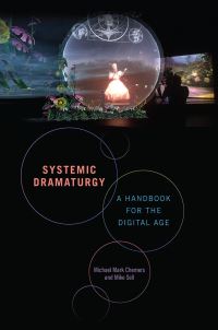 Book Cover for Systemic Dramaturgy by Michael M Chemers, Mike Sell