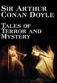 Book Cover for Tales of Terror and Mystery by Arthur Conan Doyle, Fiction, Mystery & Detective, Short Stories by Sir Arthur Conan Doyle