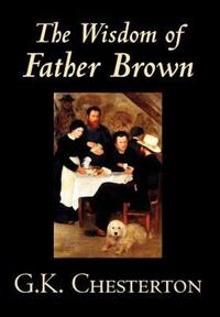 Book Cover for The Wisdom of Father Brown by G. K. Chesterton, Fiction, Mystery & Detective by GK Chesterton