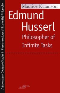 Book Cover for Edmund Husserl; Philosopher of Infinite Tasks by Maurice Alexander Natanson
