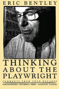 Book Cover for Thinking About the Playwright by Eric Bentley